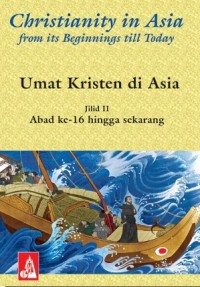 Image of Umat Kristen di Asia Jilid II : Dari Abad ke-16 Hingga Sekarang
