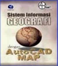 Image of Sistem Informasi Geografi dengan Auto CAD MAP