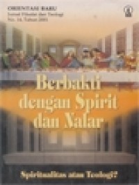 Image of Berbakti dengan Spiritdan Nalar: Spiritualitas atau Teologi?