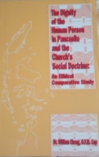Image of The Dignity of the Human Person in pancasila and the Church's Social Doctrine : An Ethical Comparative Study