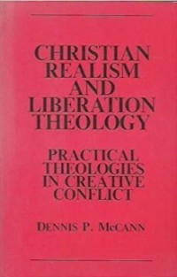 Image of Christian Realism and Liberation Theology : Practical Theologies in Creative Conflict
