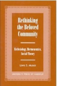 Image of Rethinking the Beloved Community : Ecclesiology, Hermeneutics, Social Theory