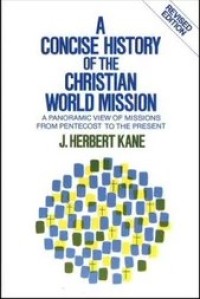 Image of A Concise Historyof the Christian World Mission : A Panoramic View of Missions from Pentecost to the Present
