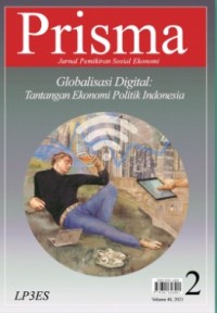 Image of Prisma : Jurnal Pemikiran Sosial Ekonomi : Globalisasi Digital : Tantangan Ekonomi Politik Indonesia Volume 40 Nomor 2 Tahun 2021