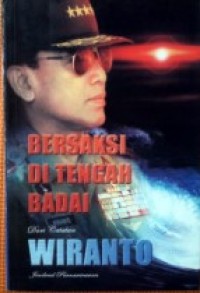 Image of Dari Catatan Wiranto Jendral Purnawirawan : Bersaksi di Tengah Badai
