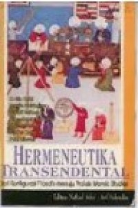 Image of Hermeneutika Transendental : Dari Konfigurasi Filosofis Menuju Praksis Islamic Studies