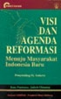 Image of Visi dan Agenda Reformasi: Menuju Masyarakat Indonesia Baru