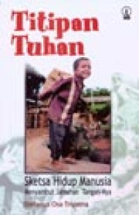 Image of Titipan Tuhan: Sketsa Hidup Manusia Menyambut Jamahan Tangan-Nya