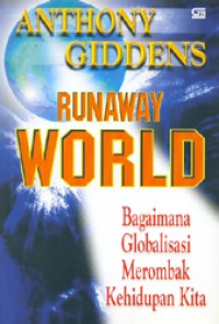 Image of Runaway World: Bagaimana Globalisasi Merombak Kehidupan Kita