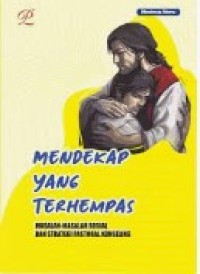 Image of Mendekap yang Terhempas : Masalah-masalah Sosial dan Strategi Pastoral Konseling