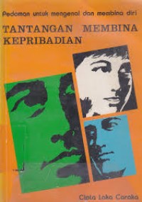 Image of Tantangan Membina Kepribadian : Pedoman Untuk Mengenal dan Membina Diri