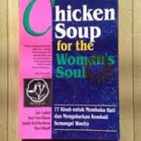 Image of Chicken Soup for the Woman's Soul: 77 Kisah Untuk Membuka Hati dan Mengobarkan Kembali Semangat Wanita