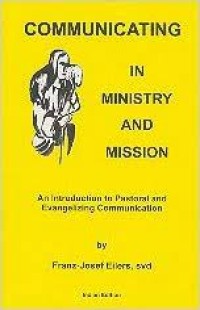 Image of Communicating In Ministry and Mission: An Introduction To Pastoral and Evangelizing Communication