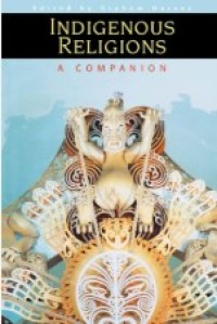 Image of Indigenous Religions :  A Companion