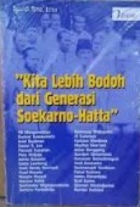 Image of Kita Lebih Bodoh dari Generasi Soekarno-Hatta