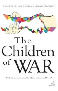 Image of The Children of War: Forum SIlaturahmi Anak Bangsa