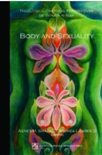 Image of Body and Sexuality : Theological - Pastoral Perspectives of Women in Asia