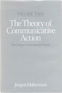 Image of The Theory of Communicative Action : The Critique of Functionalist Reason