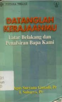 Image of Datanglah Kerajaanmu: Latar Belakang dan Penafsiran Bapa Kami