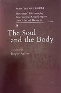 Image of Descartes' Philosophy Interpreted According to the Order of Reasons Volume II: The Soul and the Body