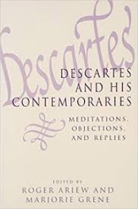 Image of Descartes and His Contemporaries: Meditations, Objections, and Replies