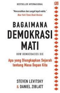 Image of Bagaimana Demokrasi Mati: Apa Yang Diungkapkan Sejarah Tentang Masa Depan Kita