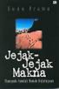 Image of Jejak-jejak Makna: Memasuki Kembali Rumah Kebahagiaan