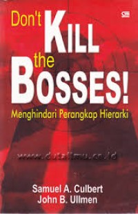 Image of Don't Kill The Bosses! = Menghindari Perangkap Hierarki