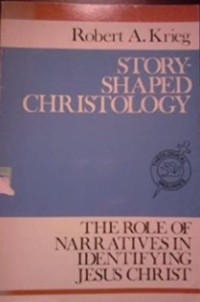 Image of Story - Shaped Christology: The Role of Narratives in Identifying Jesus Christ