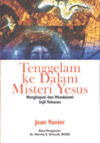 Image of Tenggelam ke Dalam Misteri Yesus: Menghayati dan Mendalami Injil Yohanes