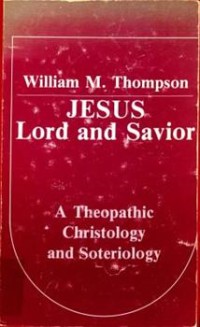 Image of Jesus Lord And Savior: A Theopathic Christology and Soteriology