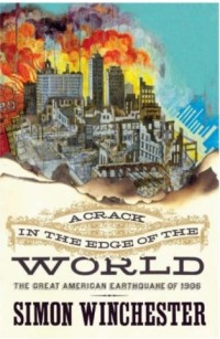 Image of A Crack in the Edge of the World: The Great American Earthquare of 1906