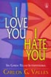 Image of I Love You, I Hate You: Sisi Ganda Relasi Interpersonal