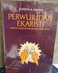 Image of Perwujudan Ekaristi: Praksis Keadilan Dalam Kehidupan Sosial