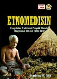 Image of Etnomedisin: Pengobatan Tradisional Penyakit Malaria Masyarakat Tetun Di Timor Barat