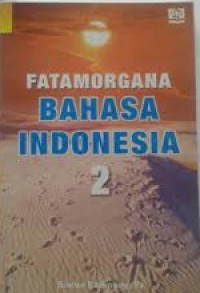 Image of Fatamorgana Bahasa Indonesia Jilid 2