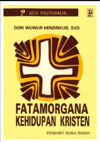 Image of Fatamorgana Kehidupan Kristen: Kumpulan Khotbah