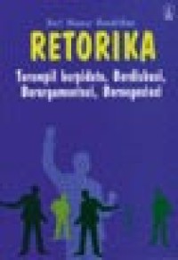 Image of Retorika: Terampil Berpidato, Berdiskusi, Berargumentasi, Bernegosiasi