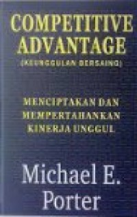 Image of Competitive Advantage (Keunggulan Bersaing) : Menciptakan dan Mempertahankan Kinerja Unggul
