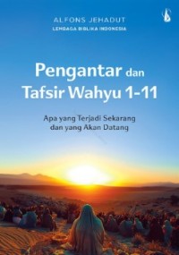 Image of Pengantar dan Tafsir Wahyu 1-11 : Apa yang Terjadi Sekarang dan yang Akan Datang