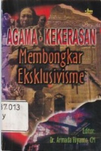 Image of Agama - Kekerasan : Membongkar Eksklusivisme