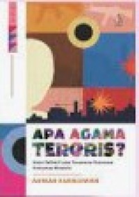Image of Apa Agama Teroris? : Nalar Reflektif atas Fenomena-Fenomena Keislaman Mutakhir