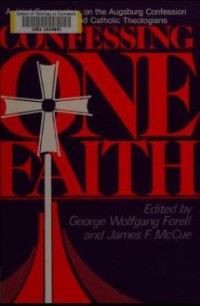 Image of Confessing One Faith : A Joint Commentary on the Augsburg Confessionby Lutheran and Catholic Theologians