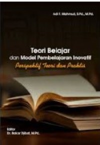 Image of Teori Belajar dan Model Pembelajaran Inovatif : Perspektif Teori dan Praktis