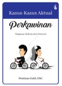 Image of Kasus-kasus Aktual Perkawinan : Tinjauan Hukum dan Pastoral