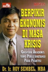 Image of Kiat Kontan Berpikir Ekonomis di Masa Krisis : Gagasan Akademis yang Perlu Diketahui Para Praktisi