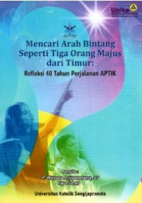 Image of Mencari Arah Bintang Seperti Tiga Orang Majus dari Timur : Refleksi 40 Tahun Perjalanan APTIK