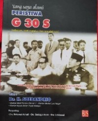 Image of Yang Saya Alami : Peristiwa G 30 S (Sebelum, Saat Meletus dan Sesudahnya)