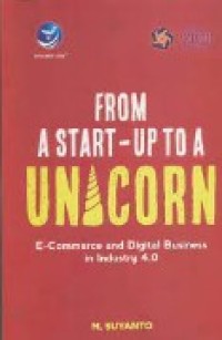 Image of From A Start - Up to A Unicorn : E-Commerce and Digital Business in Industry 4.0