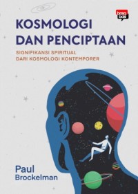 Image of Kosmologi dan Penciptaan : Signifikansi Spiritual dari Kosmologi Kontemporer